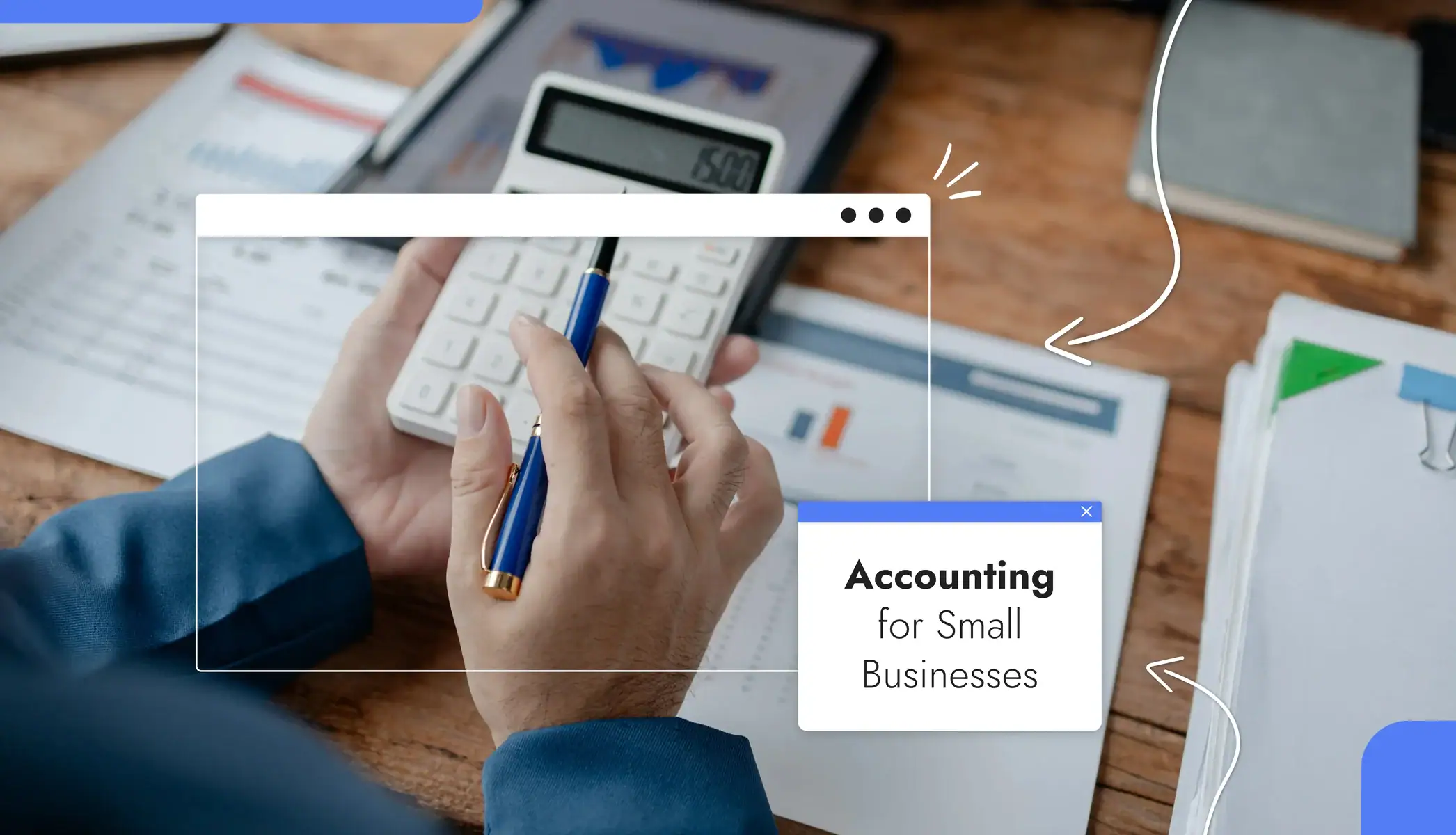 A person using a calculator. Text reads, "Accounting for Small Businesses"