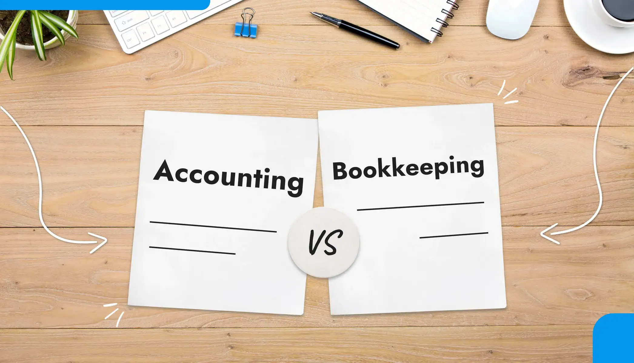 Two sheets of paper, one says "accounting" and the other "bookkeeping." The background is a wooden desk with a plant in the corner
