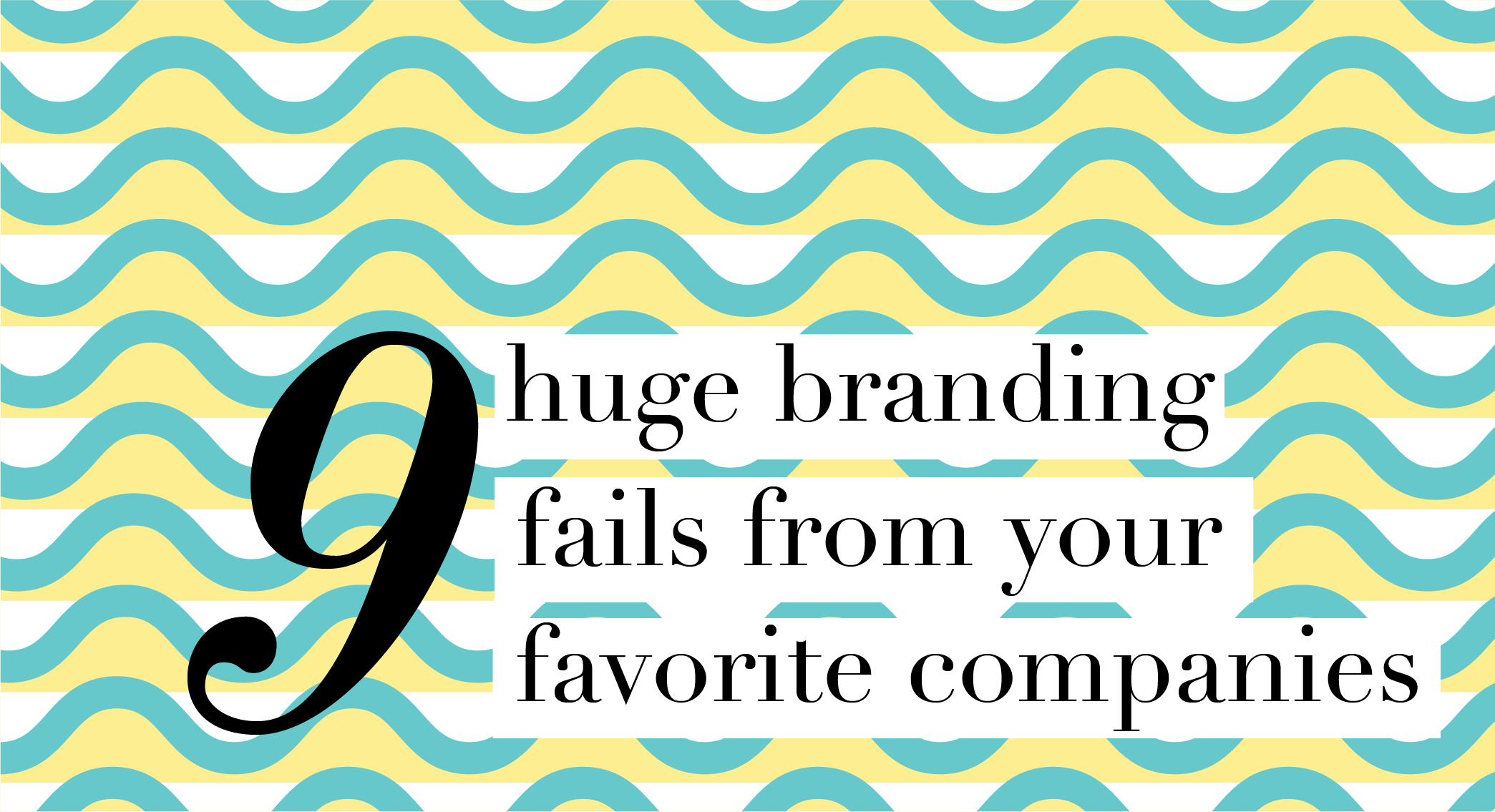 9 Huge Branding Fails From Famous Companies