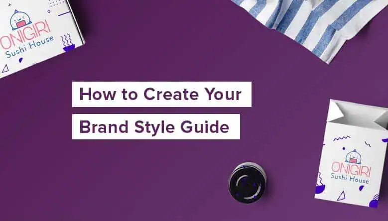 How to Create a Killer Brand Style Guide – With Examples