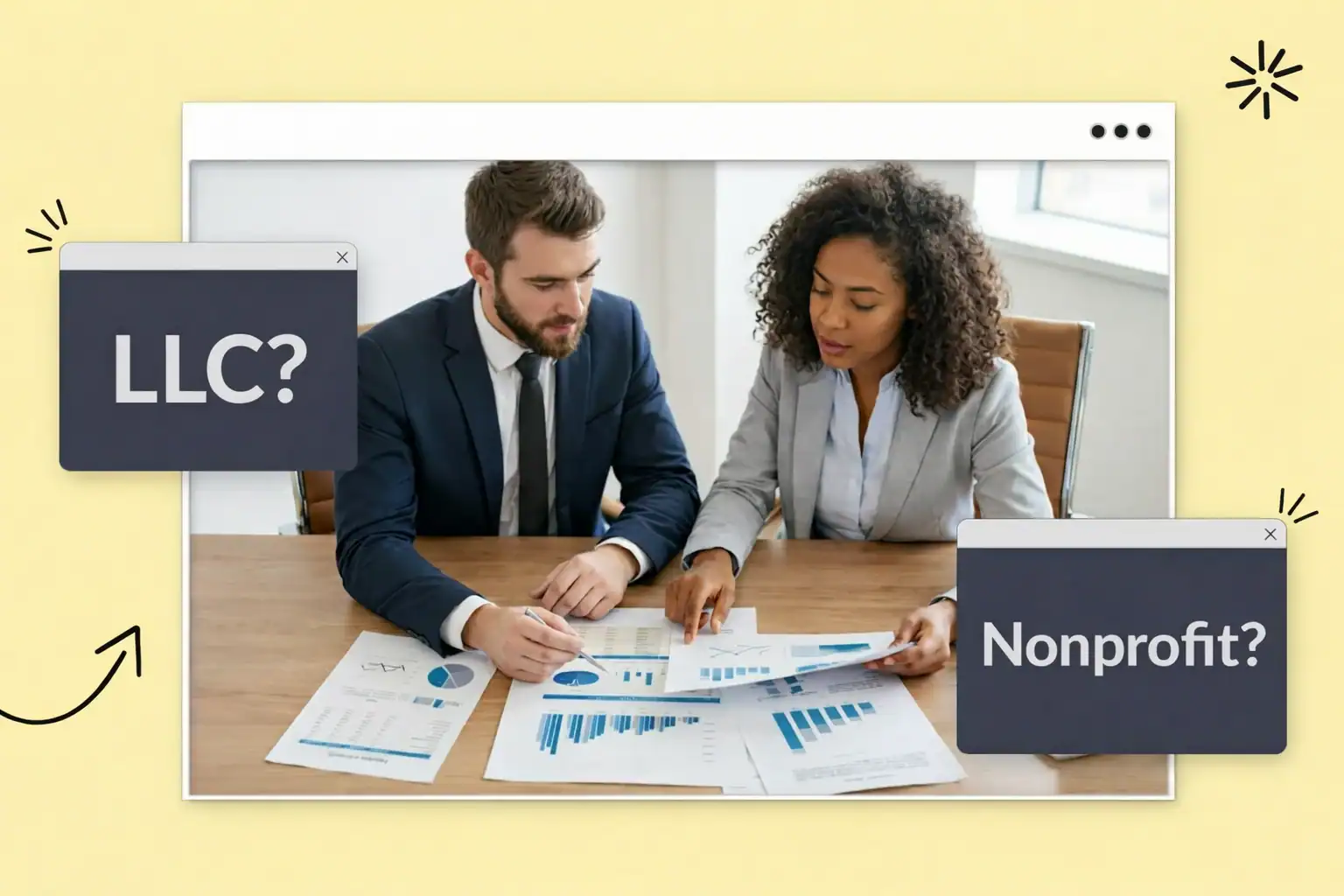 A man and a woman reviewing documents Text reads, "LLC?" "Nonprofit?"