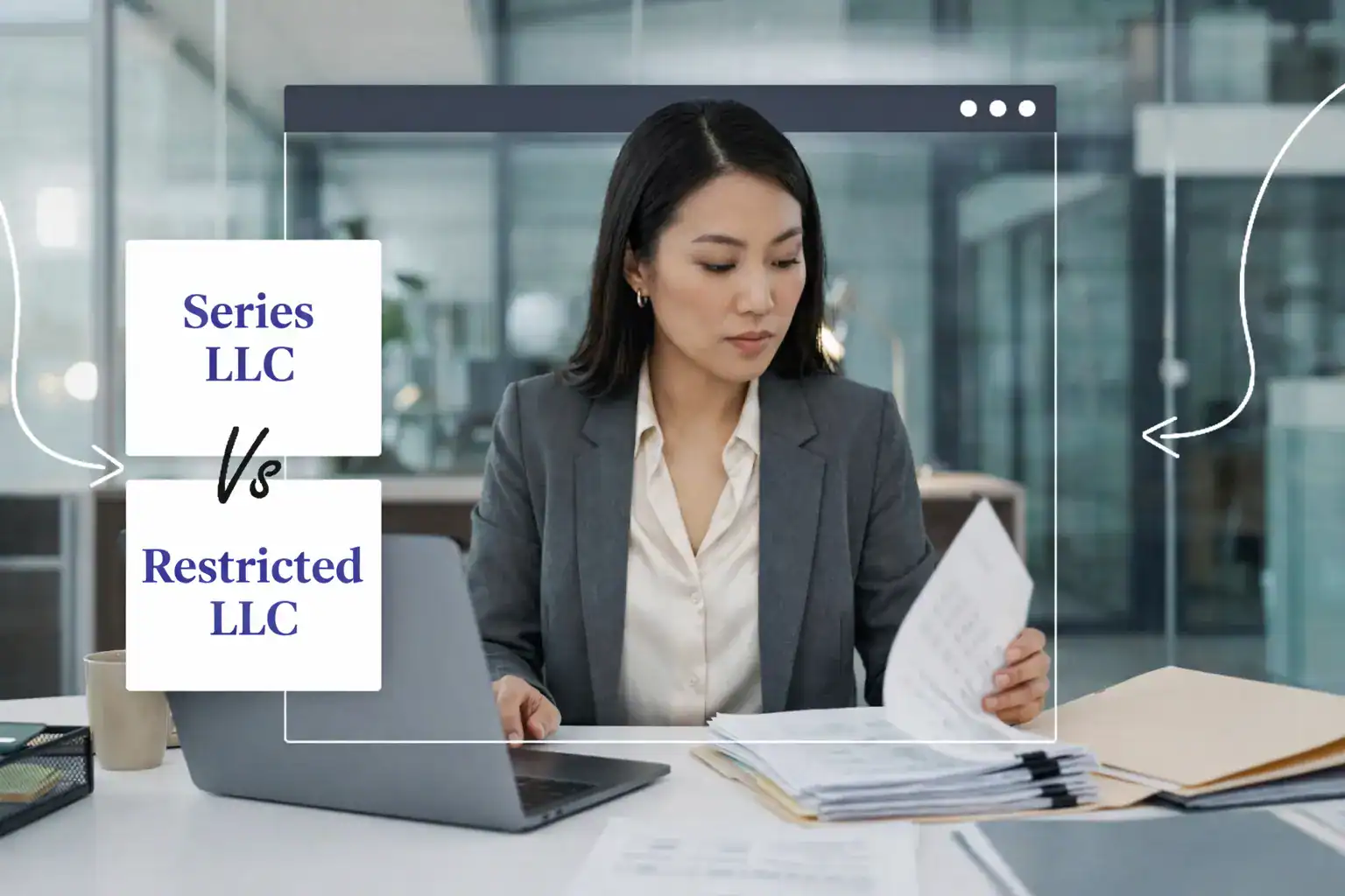 A woman looking at files in an office setting Text reads "Series LLC vs Restricted LLC"