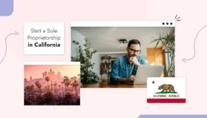 How to Start a Sole Proprietorship in California