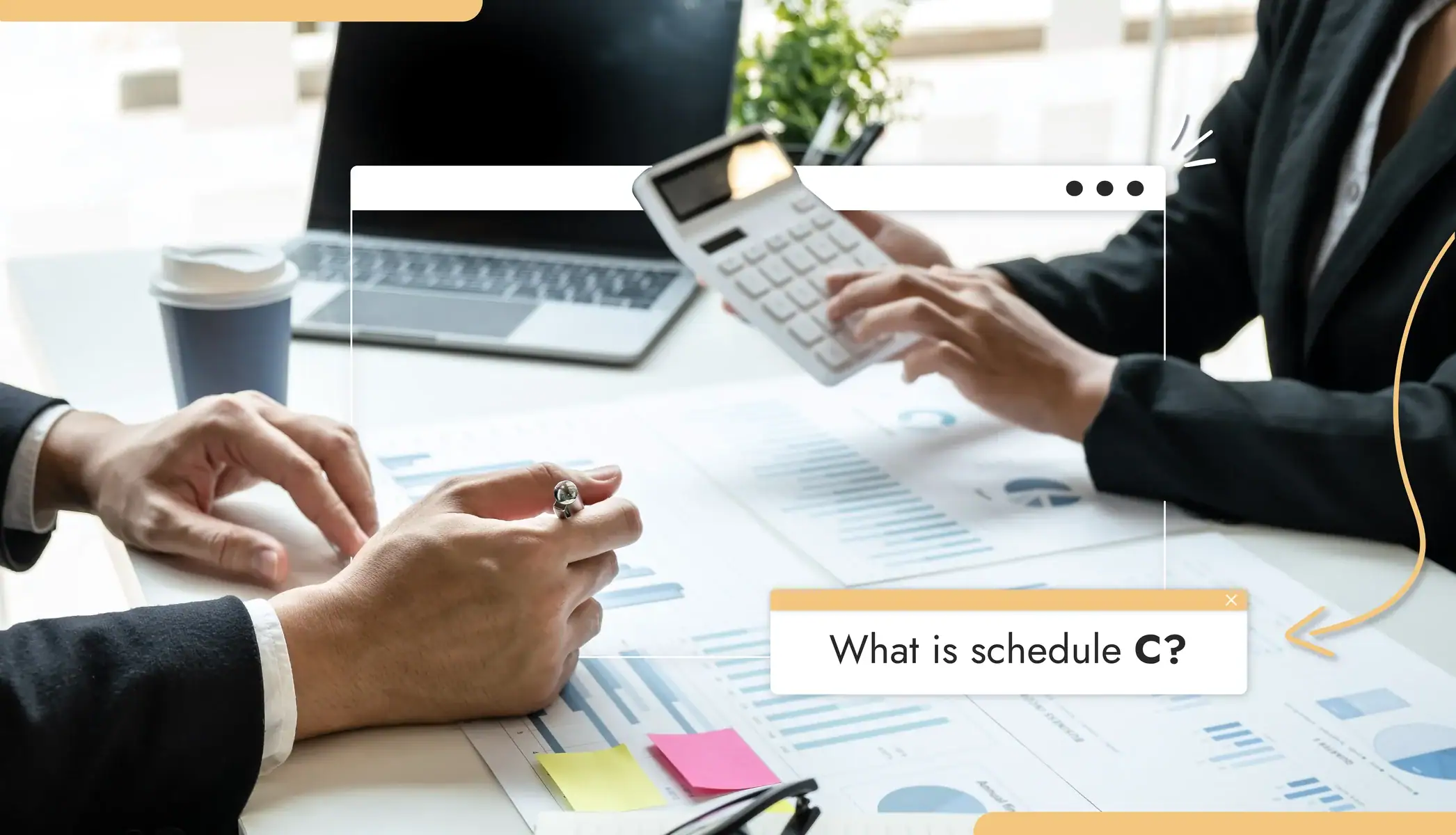 Two people reviewing documents on a table, text reads "What is Schedule C?"